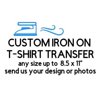 Custom DTF Shirt  Iron on Transfer