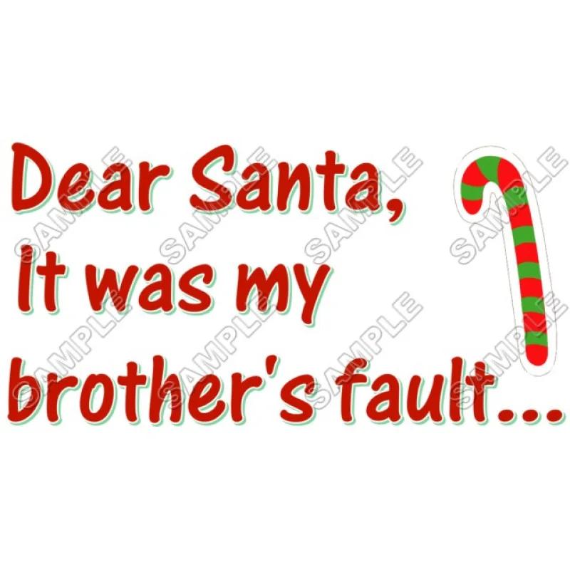 Christmas, Dear Santa it was my brothers fault ... DTF Iron on Transfer - Ready to Press #40 Christmas, Dear Santa it was my brothers fault ... DTF Iron on Transfer - Ready to Press #40