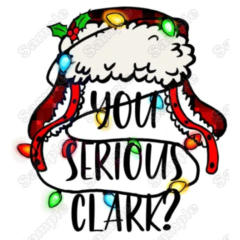Christmas You Serious Clark DTF Heat Iron on Transfer - Ready to Press Christmas You Serious Clark DTF Heat Iron on Transfer - Ready to Press