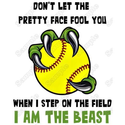 Dont Let The Pretty Face Fool You Softball I am  Beast DTF Iron on Transfer - Ready to Press
