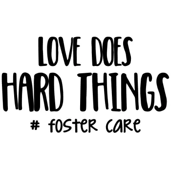 Love Does Hard Things Foster Care DTF Iron on Transfer - Ready to Press 