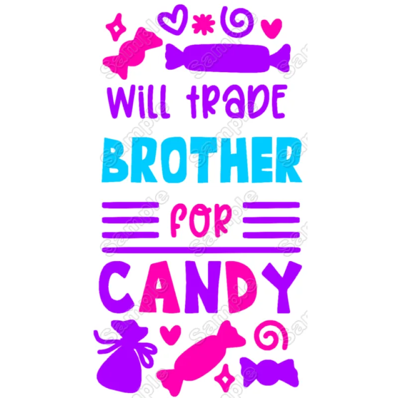 Will Trade Brother for Candy DTF Iron on Transfer - Ready to Press Will Trade Brother for Candy DTF Iron on Transfer - Ready to Press