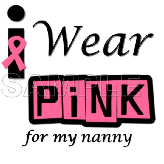 Breast Cancer Awareness ~I Wear Pink for  my Nanny~  Heat Iron On Transfer for T shirts N15 (by www.kraftyme.com)